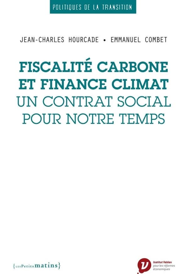 Fiscalité carbone et finance climat : un contrat social pour notre temps