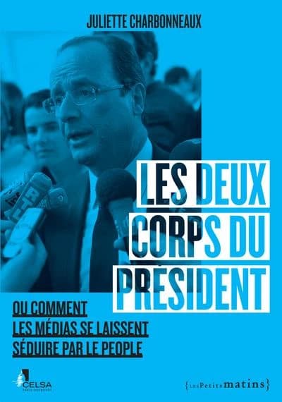 Les deux corps du président ou Comment les médias se laissent séduire par le people