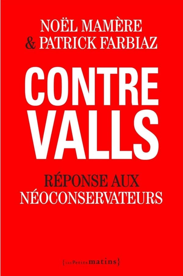 Contre Valls : réponse aux néoconservateurs