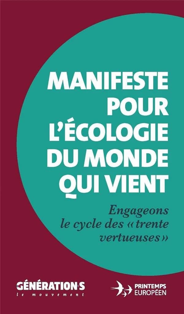 Manifeste pour l'écologie du monde qui vient : engageons le cycle des "trente vertueuses"