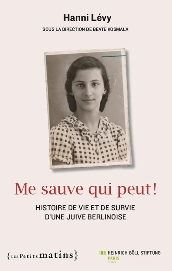 Me sauve qui peut ! : histoire de vie et de survie d'une juive berlinoise