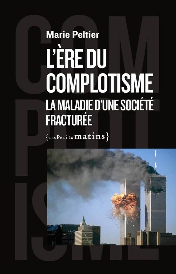 L'ère du complotisme : la maladie d'une société fracturée (Nouvelle éd. augmentée) Marie Peltier