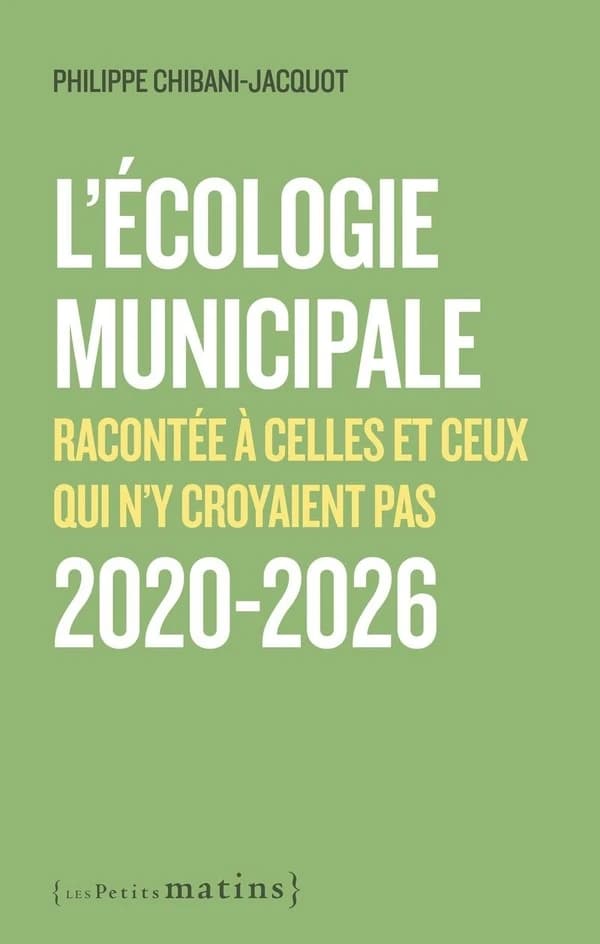 L'écologie municipale racontée à celles et ceux qui n'y croyaient pas, 2020-2026