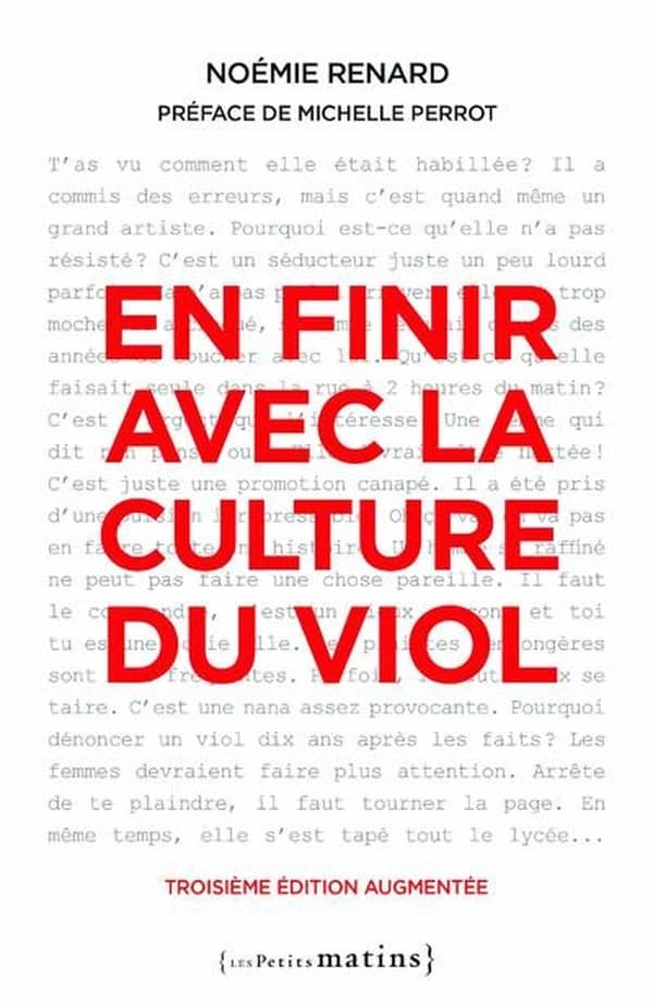 En finir avec la culture du viol (Troisième édition augmentée) Noémie Rénard ; préface de Michelle Perrot