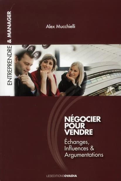 Négocier pour vendre, échange, influence, argumentations