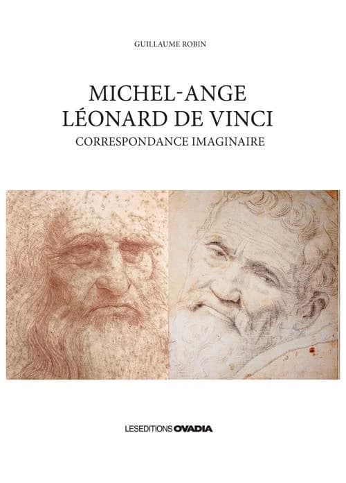 Michel-Ange, Léonard de Vinci : correspondance imaginaire
