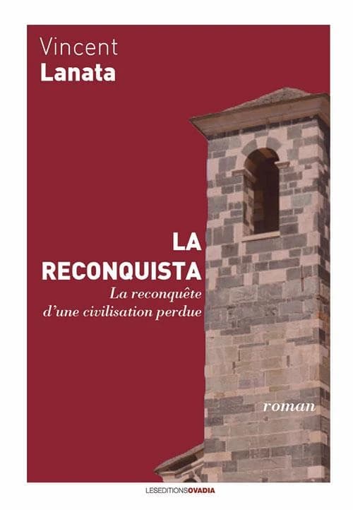 La reconquista : la reconquête d une civilisation perdue
