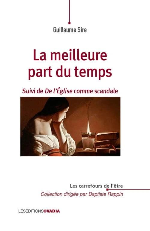 La meilleure part du temps ; suivi de De l'Église comme scandale