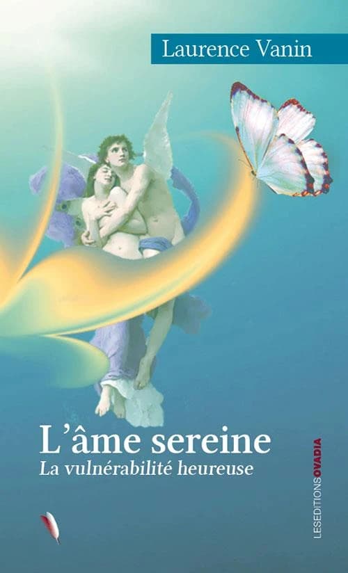L'âme sereine : la vulnérabilité heureuse