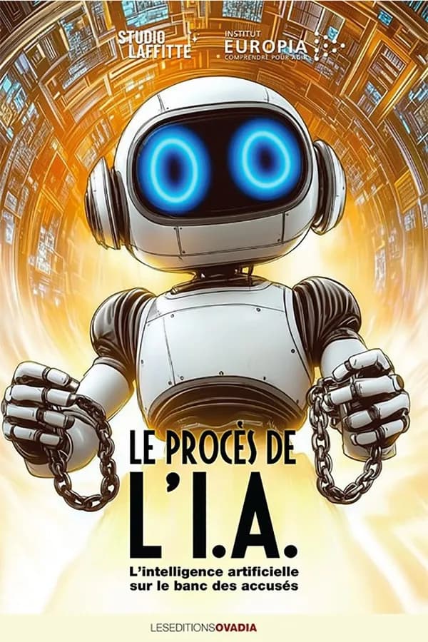 Le procès de l'I.A. : L'intelligence artificielle sur le banc des accusés