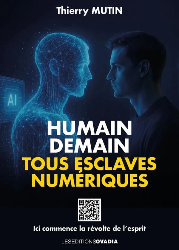 Humain demain tous esclaves numériques : ici commence la révolte de l'esprit