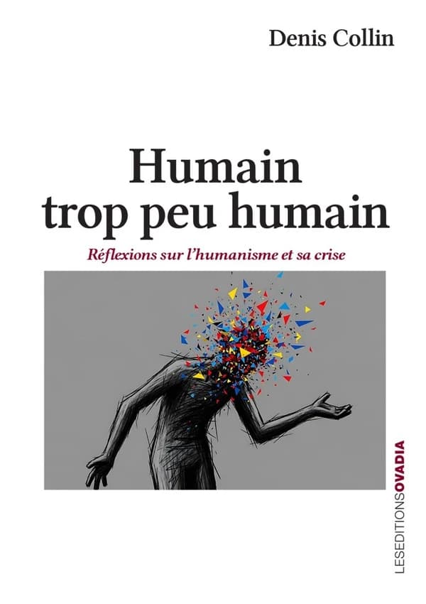 Humain, trop peu humain : Réflexions sur l'humanisme et sa crise