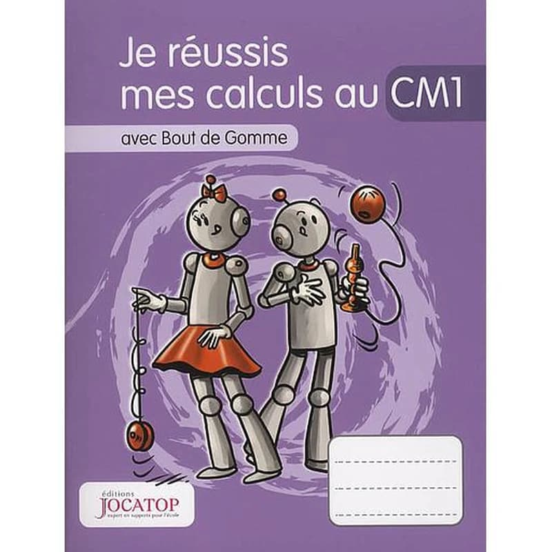 Je réussis mes calculs au CM1 : avec Bout de Gomme