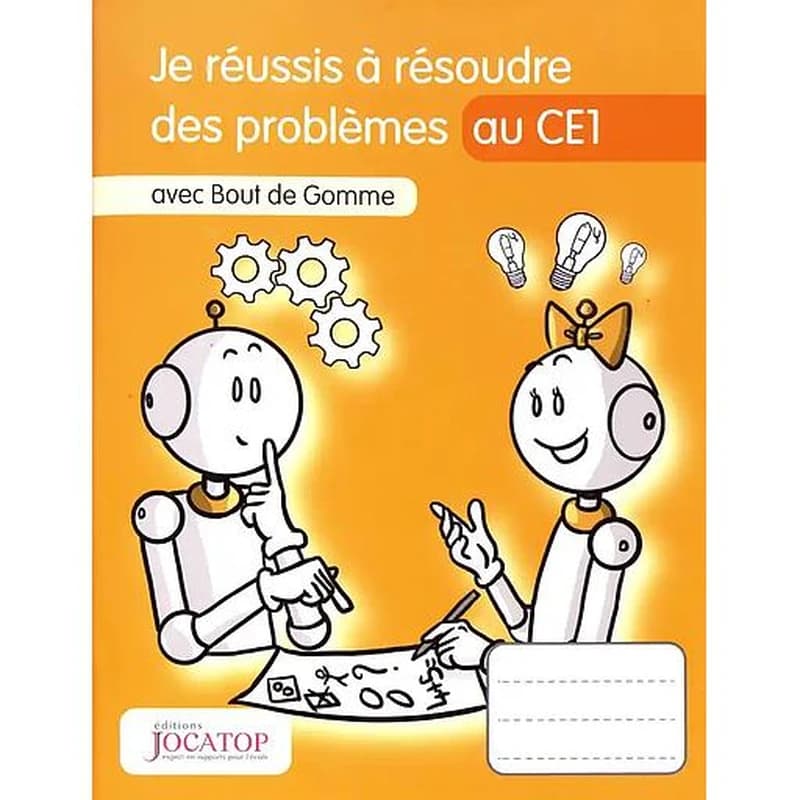 Je réussis à résoudre des problèmes au CE1 avec Bout de Gomme (édition 2017)