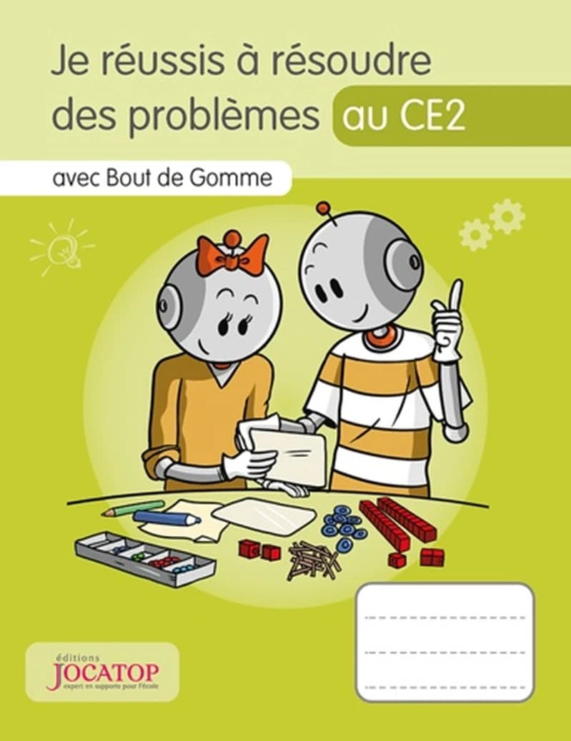 Je réussis à résoudre des problèmes au CE2 avec Bout de Gomme (édition 2019)