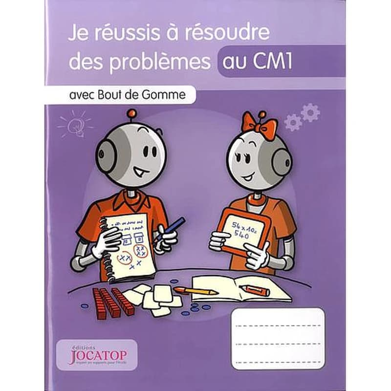 Je réussis à résoudre des problèmes au CM1 avec Bout de Gomme (édition 2019)