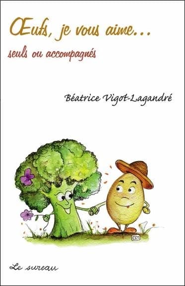 Oeufs, je vous aime : seuls ou accompagnés