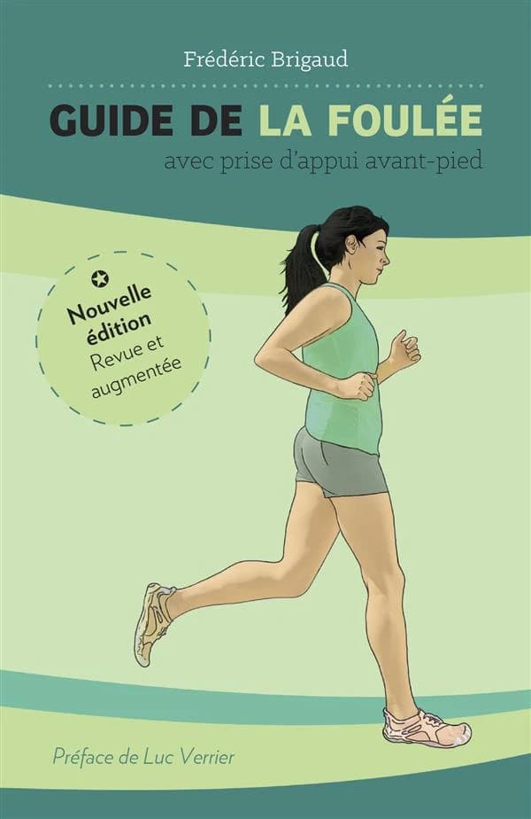 Guide de la foulée avec prise d'appui avant-pied (Nouvelle éd. revue et augmentée) Frédéric Brigaud