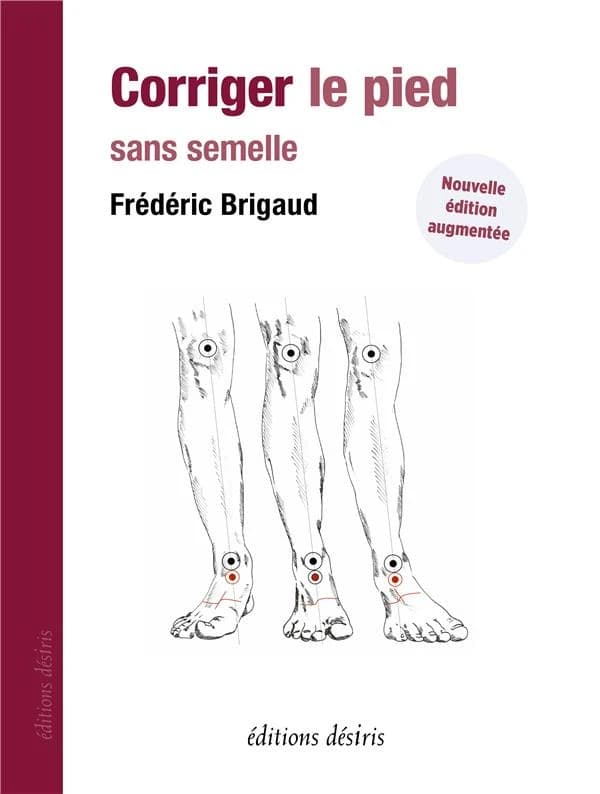 Corriger le pied sans semelle (Nouvelle éd. augmentée) Frédéric Brigaud