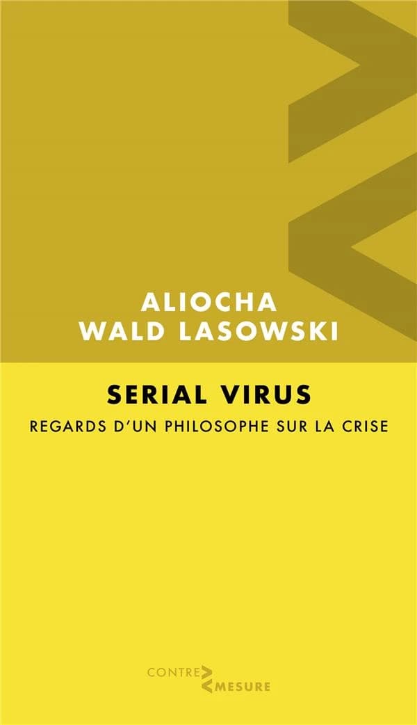 Sérial virus : regards d'un philosophe sur la crise