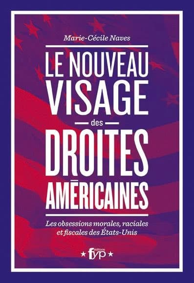 Le nouveau visage des droites américaines : les obsessions morales, raciales et fiscales des États-Unis