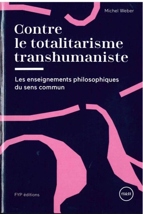 Contre le totalitarisme transhumaniste : les enseignements philosophiques du sens commun