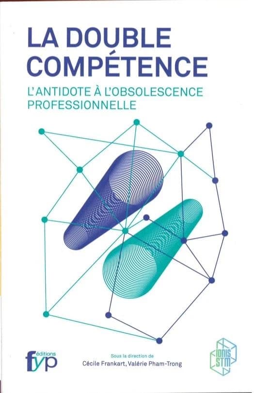 La double compétence : l'antidote à l'obsolescence professionnelle