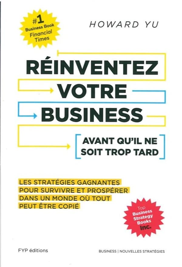Réinventez votre business, avant qu'il ne soit trop tard : les stratégies gagnantes pour survivre et prospérer dans un monde où tout peut être copié