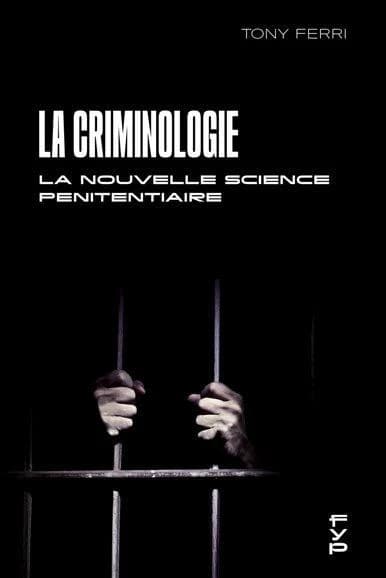 La criminologie : ou la nouvelle science pénitentiaire : théorie et pratique de la criminologie appliquée