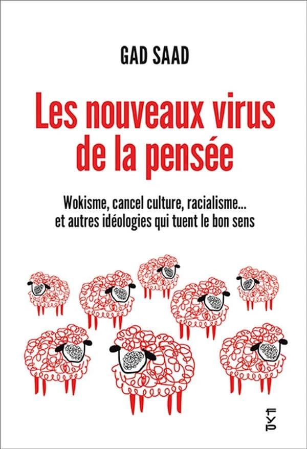 Les nouveaux virus de la pensée : wokisme, cancel culture, racialisme et autres idéologies qui tuent le bon sens