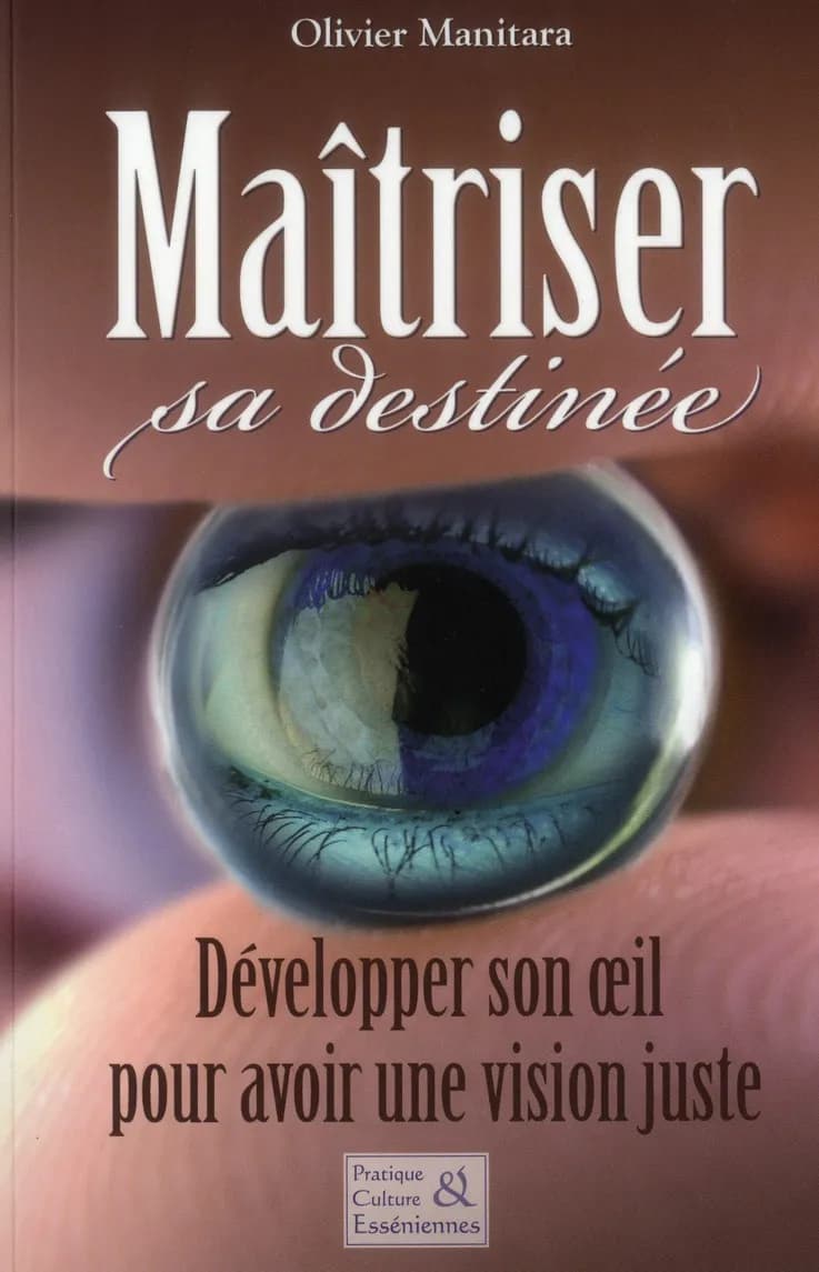 Maîtriser sa destinée : développer son oeil pour avoir une vision juste