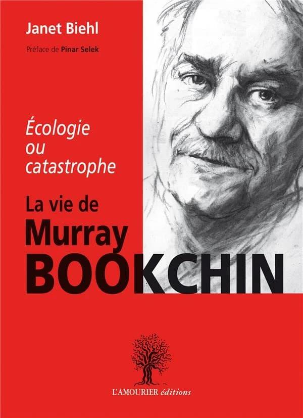 La vie de Murray Bookchin : écologie ou catastrophe