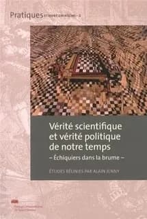 Vérité scientifique et vérité politique de notre temps : échiquiers dans la brume