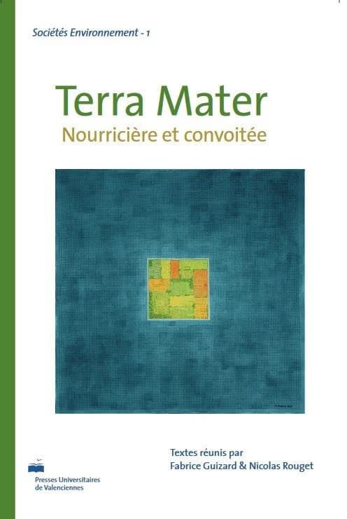 Terra Mater : nourricière et convoitée