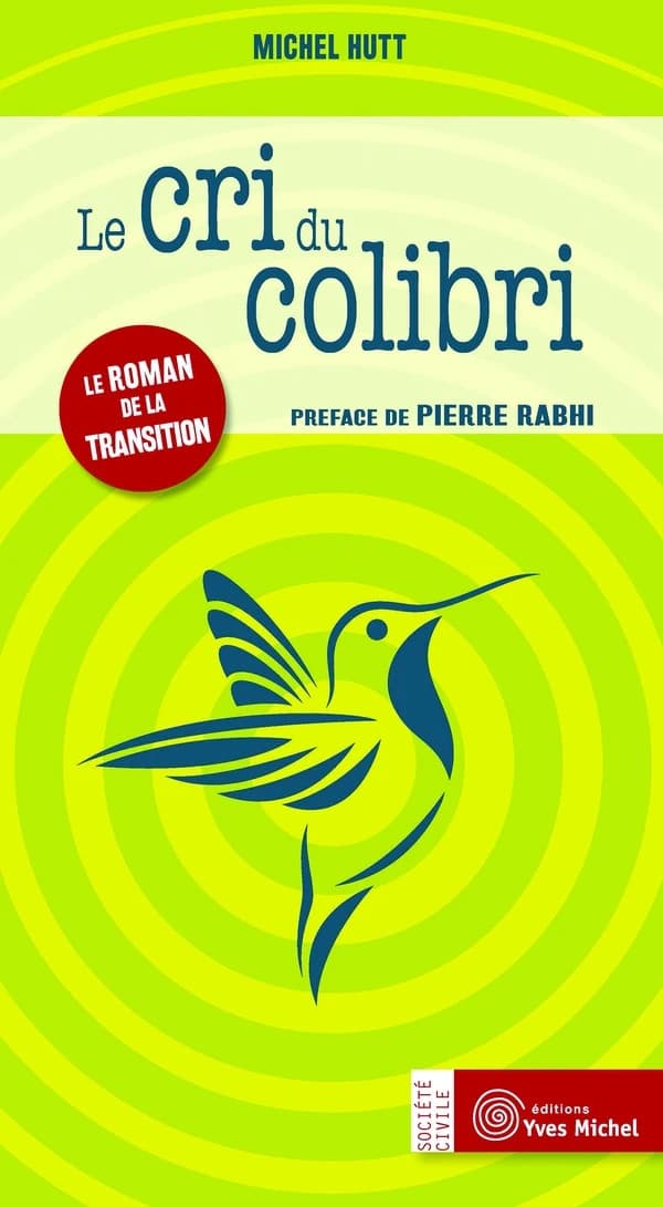 Le cri du colibri : le roman de la transition