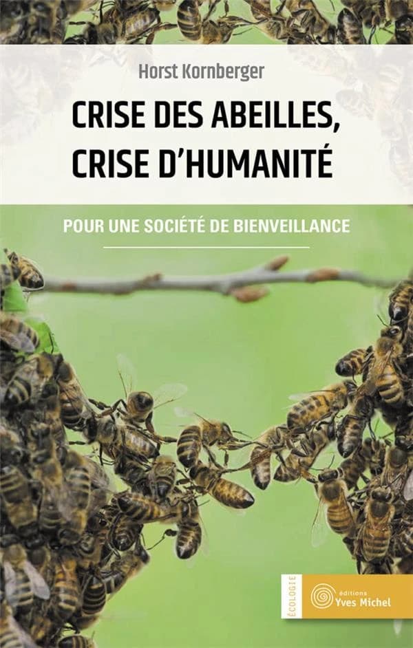 Crise des abeilles, crise d'humanité : pour une société de bienveillance