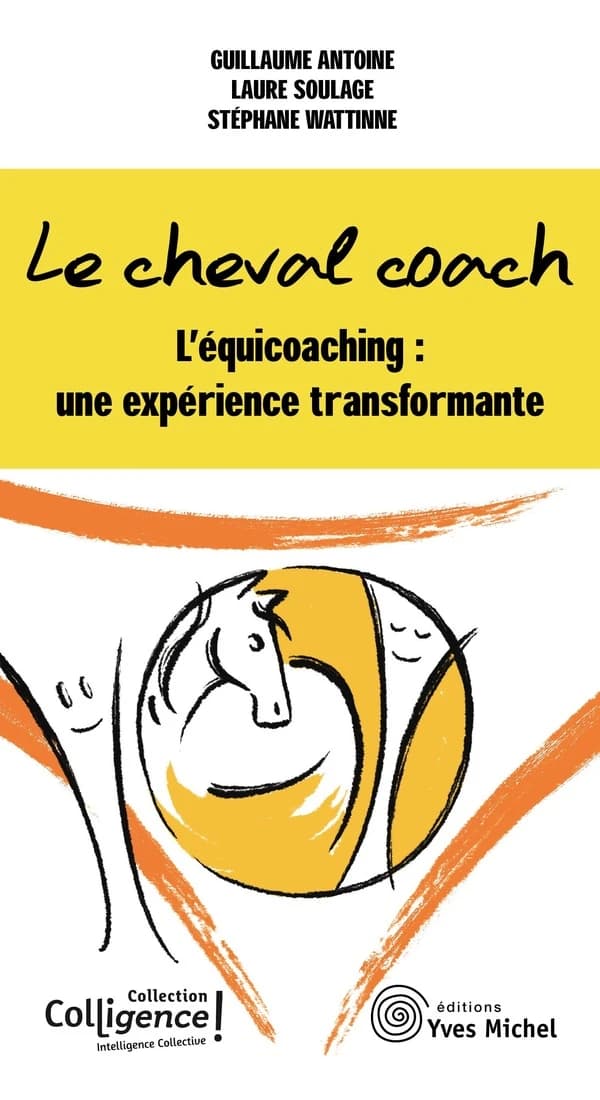 Le cheval coach : l'équicoaching, une expérience transformante