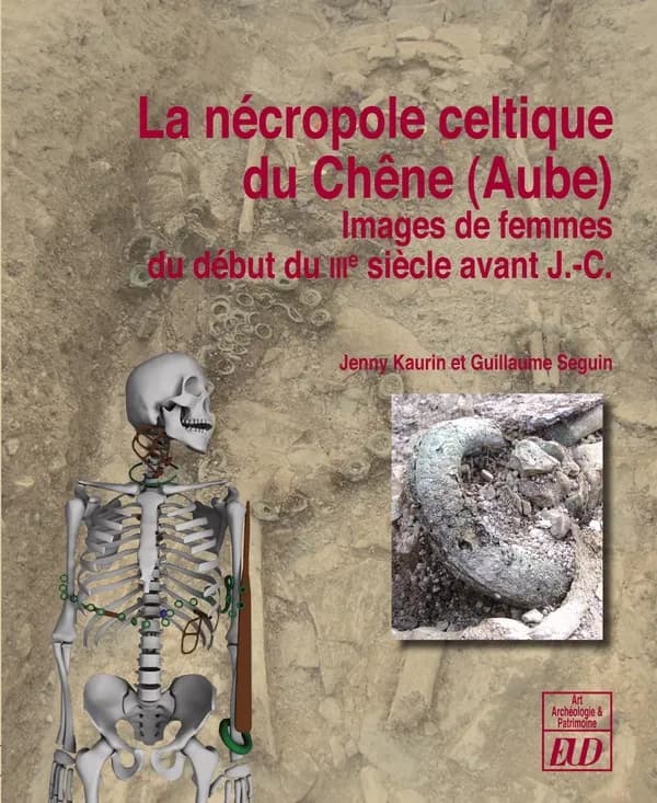 La nécropole celtique du Chêne, Aube : images de femmes du début du IIIe siècle avant J.-C.