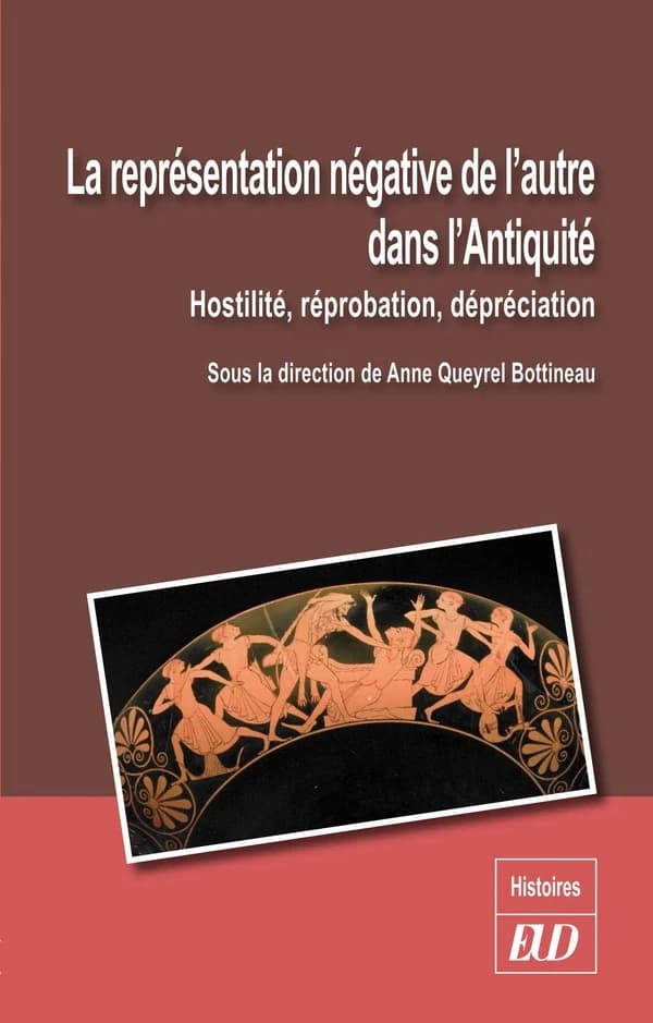 La représentation négative de l'autre dans l'Antiquité : hostilité, réprobation, dépréciation