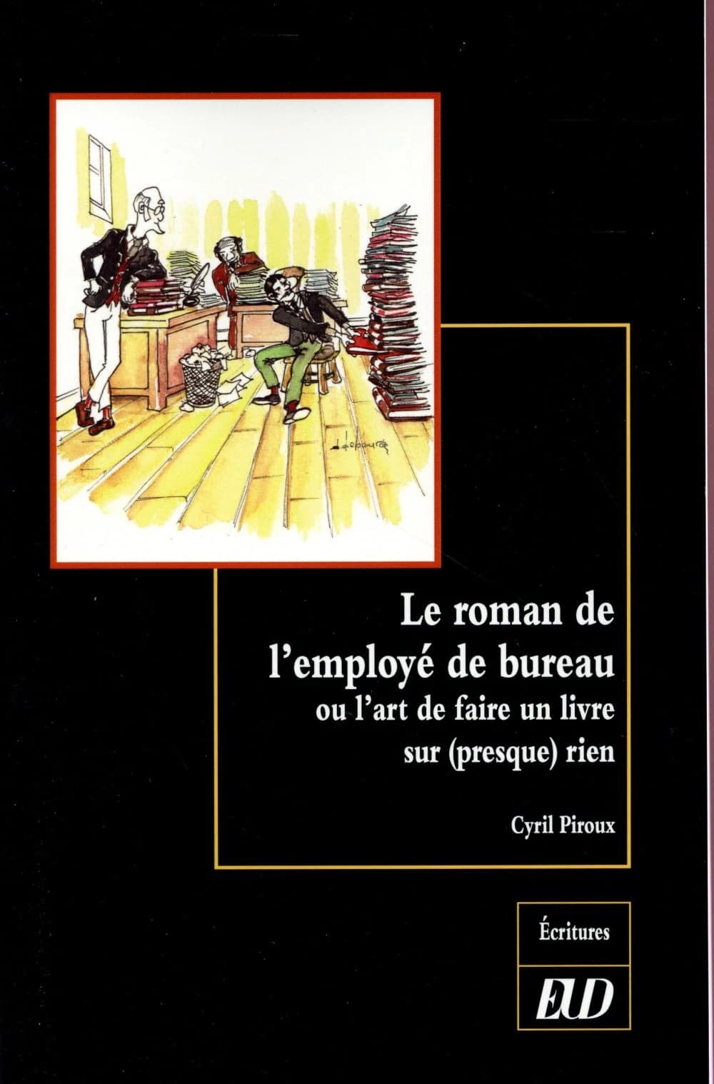 Le roman de l'employé de bureau ou L'art de faire un livre sur (presque) rien