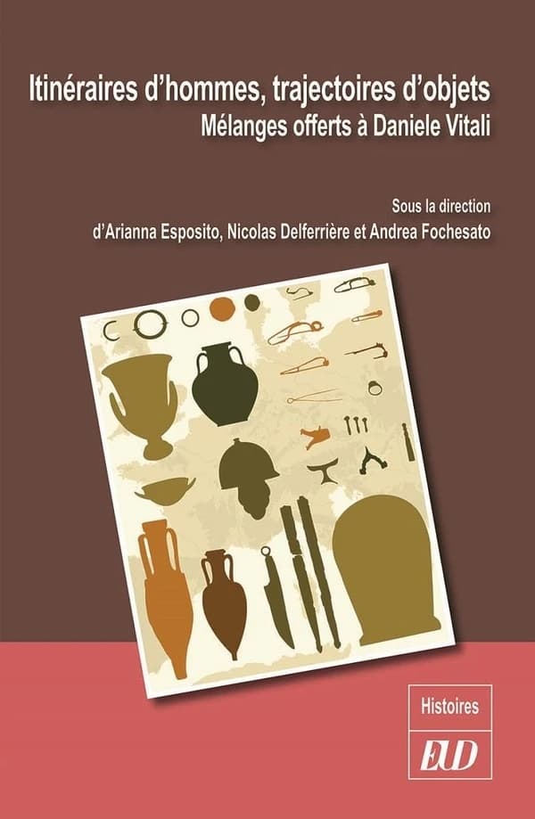 Itinéraires d’hommes, trajectoires d’objets : Mélanges offerts à Daniele Vitali