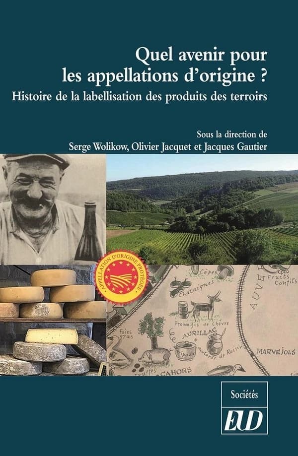 Quel avenir pour les appellations d'origine ? : histoire de la labellisation des produits des terroirs