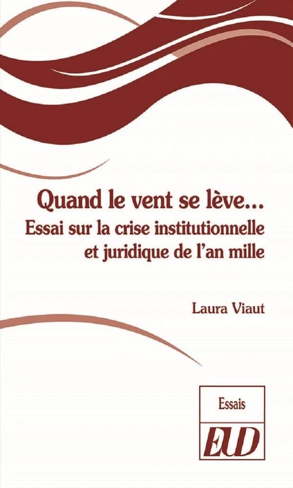 Quand le vent se lève : essai sur la crise institutionnelle et juridique de l'an mille