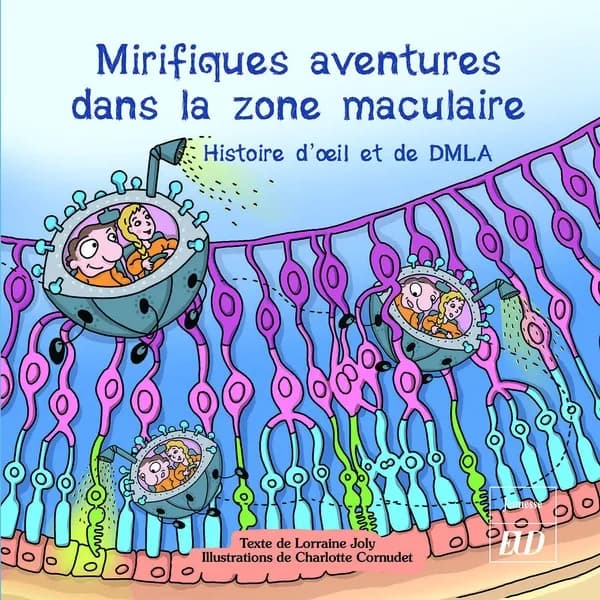 Mirifiques aventures dans la zone maculaire : histoire d'œil et de DMLA