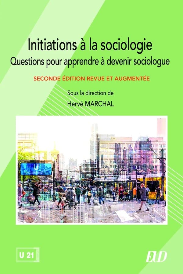 Initiations à la sociologie : questions pour apprendre à devenir sociologue (2nde éd. revue et augmentée) sous la direction de Hervé Marchal