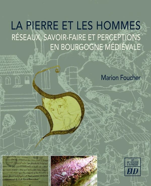 La pierre et les hommes : réseaux, savoir-faire et perceptions en Bourgogne médiévale