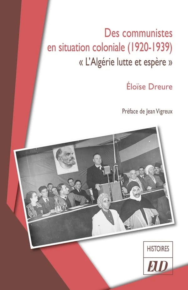 Des communistes en situation coloniale, 1920-1939 : "l'Algérie lutte et espère"