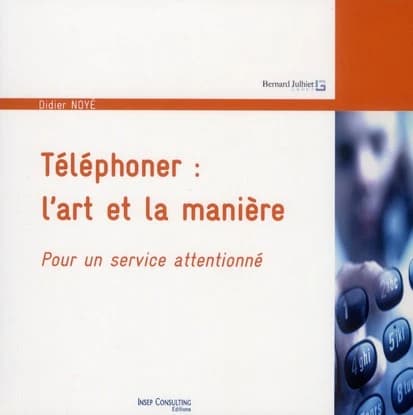 Téléphoner, l'art et la manière : pour un service attentionné