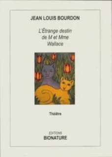 L'étrange destin de M et Mme Wallace : théâtre