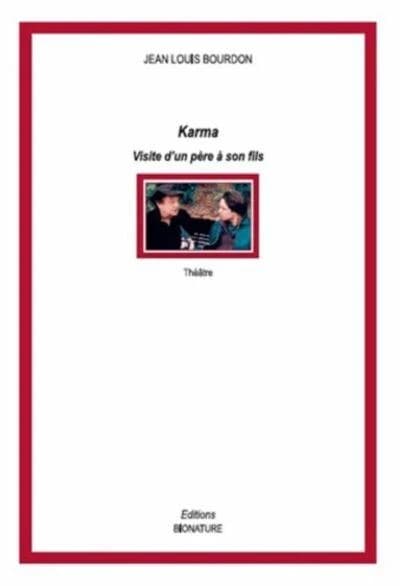 Karma ; Visite d'un père à son fils : théâtre